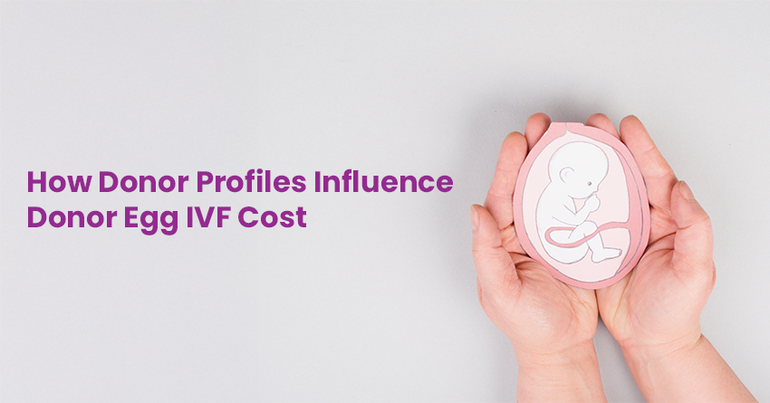 How Donor Profiles Influence Donor Egg IVF Cost